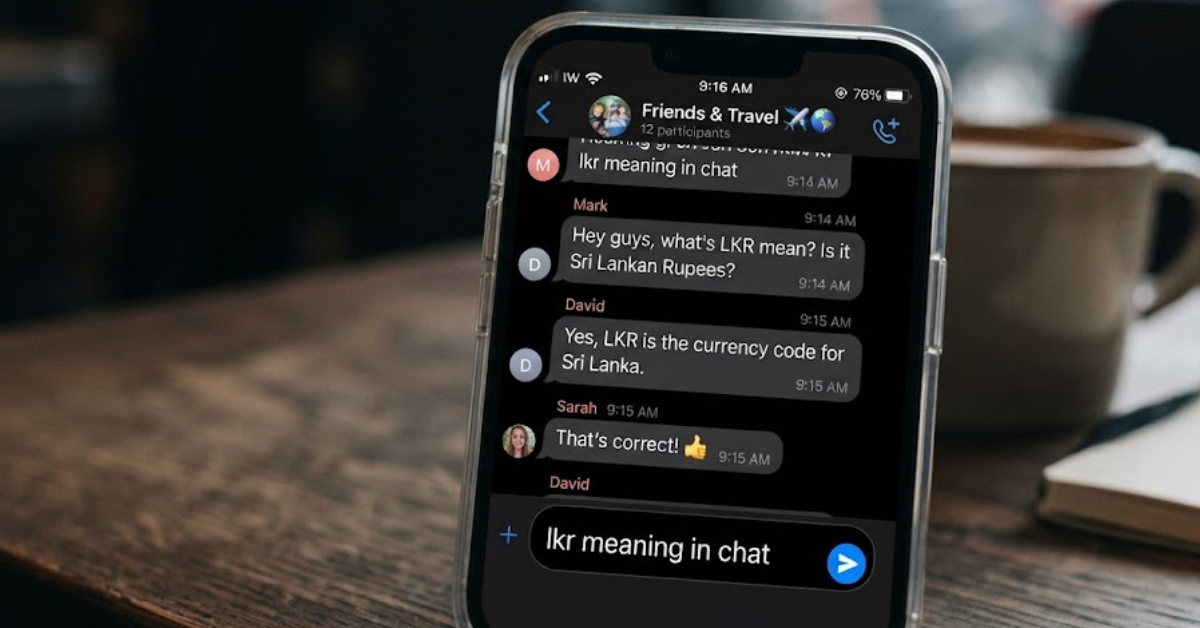 LKR Meaning in Chat: What Does LKR Mean?
